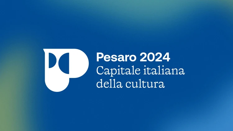 Pesaro Capitale della Cultura 2024